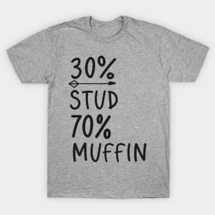 30% Stud 70% Muffin T-Shirt